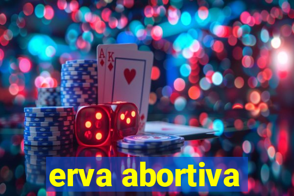 erva abortiva